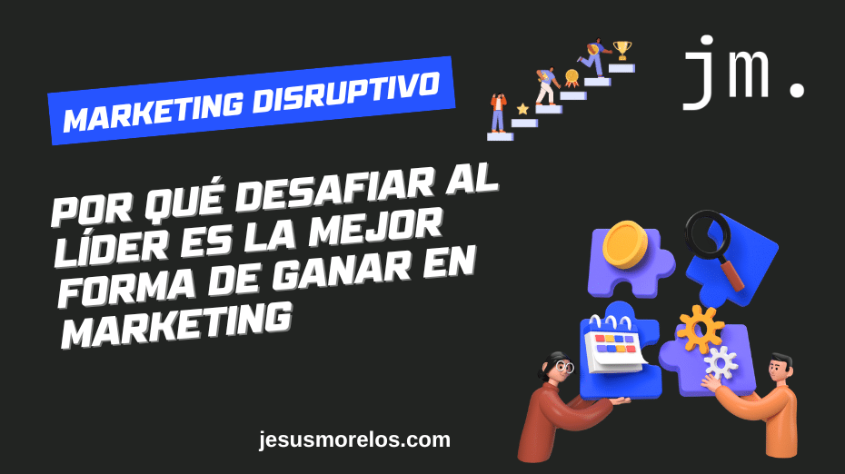 Estrategia Disruptiva: Por Qué Desafiar al Líder es la Mejor Forma de Ganar en Marketing 😏🔥
